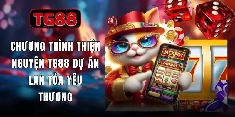 Chương Trình Thiện Nguyện Tg88